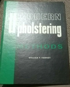 Modern Upholstering Methods-HC-William F. Tierney 1st Ed/1st Print-1965 - Imagen 1 de 11