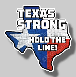 TEXAS STRONG, HOLD THE LINE Truck Convoy Texas border Crisis Vinyl Decal Sticker - Picture 1 of 2