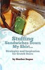 Stuffing Sandwiches Down My Shirt...: ... by Dugan, Heather Paperback / softback