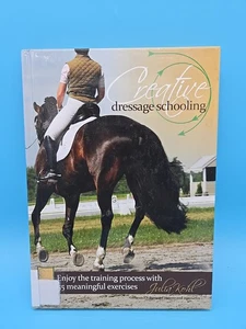 Creative Dressage Schooling 2014 Julia Kohl Horse Training HB Ex Lib 55 Exercise - Picture 1 of 17