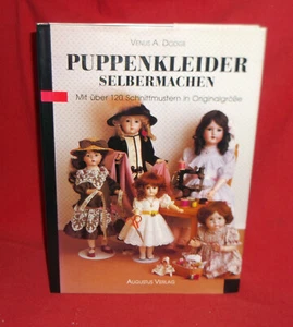 Puppenkleider Selbermachen, Venus A. Dodge, Augustus Verlag Augsb. 1993 , HC/SU - Bild 1 von 17