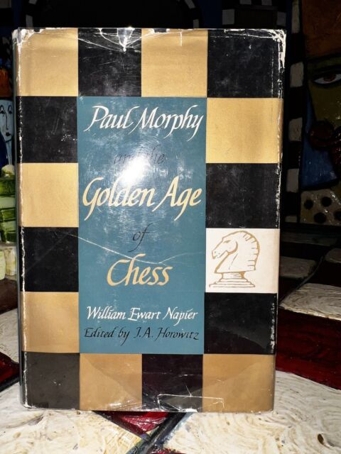 Paul Morphy and The Golden Age of Chess