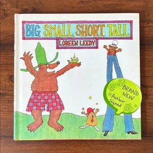 BIG, SMALL, SHORT, TALL Loreen Leedy Author Signed New Hardcover Book Opposites - Picture 1 of 11