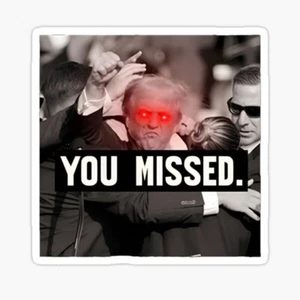 DONALD TRUMP 7/13 Attempted Assassination you missed red eyes sticker - Picture 1 of 1