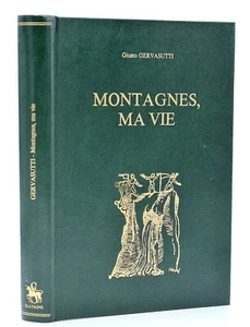 Giusto Gervasutti : MONTAGNES, MA VIE. Slatkine 1978, Alpinisme - Bild 1 von 2