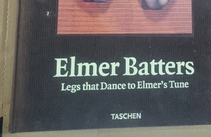 Elmer Batters, Legs That Dance To Elmer's Tune, Taschen, 1997 hardcover - Picture 1 of 6