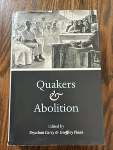 Quakers and Abolition, Hardcover by Carey, Brycchan (EDT); Plank, Geoffrey (E... - Imagen 1 de 10