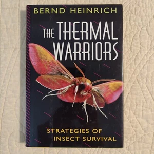 The Thermal Warriors Strategies of Insect Survival - Bernd Heinrich Entomology - Picture 1 of 24
