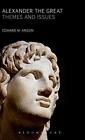 Alexander the Great: Themes and Issues. Anson 9781441113900 Free Shipping<|