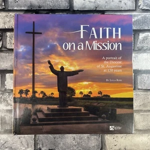 Faith On A Mission The Diocese of St. Augustine at 150 Years by Lilla Ross - Picture 1 of 6