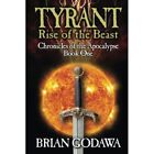 Tyrant: Rise Of The Beast By Brian Godawa (Paperback, 2 - Paperback New Brian Go