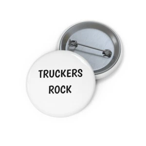 Truckers Rock - Custom Pin Buttons - Picture 1 of 3