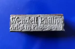 Vintage Holzblock und Metall Tintenstempel "Wendell Phillips Künstler in der Fotografie" - Bild 1 von 8