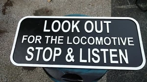 Stop & Listen Look Out For The Locomotive Sign - Picture 1 of 5