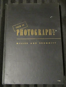 THIS IS PHOTOGRAPHY, Miller and Brumitt -1945 -1st Edition -Hardcover - Picture 1 of 11