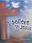 I Believe in Jesus - Board book By MacArthur, John - GOOD
