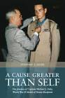 A Cause Greater than Self: The Journey of Captain Michael J. Daly, World  - GOOD