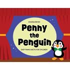 Penny the Penguin: Easy Piano Duets for Children - Paperback NEW Berdin, Annalis
