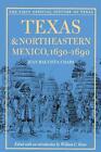 Texas and Northeastern Mexico, 1630-1690 by Juan Bautista Chapa (English) Paperb