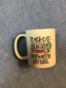 Teachers Can Do Virtually Anything 11oz Coffee Mug - Picture 1 of 4