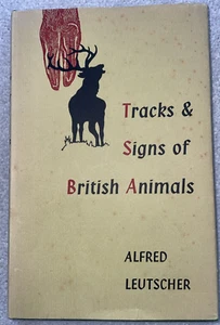 Tracks and Signs of British Animals by Alfred Leutscher 1960 1st Edition Vintage - Imagen 1 de 6