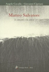 MATTEO SALVATORE. LE CANZONI E LA STORIA, Cavallo Cipriani, Barile 2012. CON CD - Picture 1 of 1