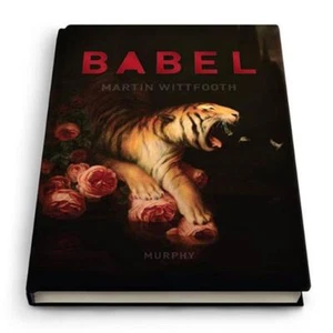 HARDCOVER BABEL: PAINTINGS BY MARTIN WITTFOOTH PUBLISHED BY MURPHY DESIGN - Picture 1 of 2