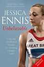 Jessica Ennis: Unglaublich - Von My Kindheit Tr&#228;ume Sich Winning Olympisch Gold