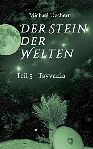 Der Stein der Welten: Tsyvania, Very Good Condition, Dechert, Michael, ISBN 3749 - Image 1 of 1