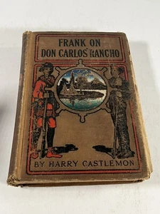Frank On Don Carlos' Rancho  Harry Castlemon Rocky Mountain Series 1898 - Bild 1 von 12