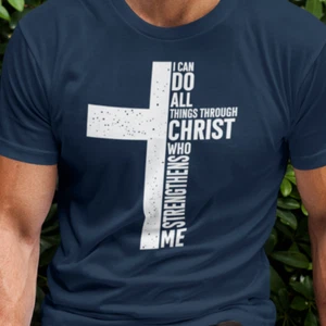 I CAN DO ALL THINGS THROUGH CHRIST WHO STRENGTHENS ME-Religion God Cross T Shirt - Picture 1 of 18
