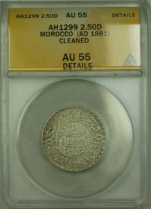 AH1299 Morocco 2.50 Dirham Coin (AD 1881) ANACS AU 55 Cleaned - Picture 1 of 2