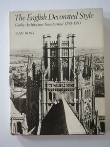 THE ENGLISH DECORATED STYLE: GOTHIC ARCHITECTURE Jean Bony (Cornell 1979) HCDJ - Foto 1 di 12