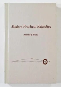 Modern Practical Ballistics by Arthur J. Pejsa 1989 Hardcover First Edition - Picture 1 of 5