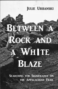 Between a Rock and a White Blaze-Searching for Significance Appalachian Trail - Picture 1 of 1