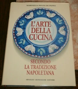 Marinella Penta di Peppo - L'ARTE DELLA CUCINA SECONDO LA TRADIZIONE NAPOLETANA - Picture 1 of 11