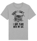 Sorry I Cant I Have Plans With My Cat Mens Ladies ORGANIC T-Shirt Eco friendly 