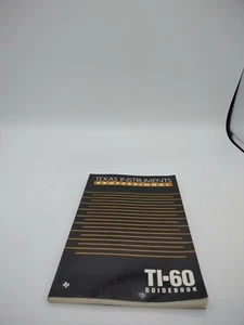 TEXAS INSTRUMENTS ADVANCED SCIENTIFIC TI-60 GUIDEBOOK INSTRUCTION BOOK - Foto 1 di 3