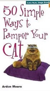 50 Simple Ways to Pamper Your Cat by Arden Moore - Softcover - Imagen 1 de 1