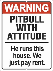 ADVERTENCIA PitBull con letrero de actitud dirige la casa solo pagamos el alquiler METAL - Imagen 1 de 5