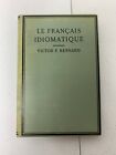 #27 LE FRANCIAS IDIOMATIQUE BY VICTOR F. BERNARD FRENCH IDIOMS AND PROVERBS 1919