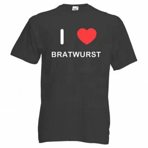 Bratwurst I Love T Shirt Tee Adult Crew Neck Short Sleeved - Picture 1 of 34