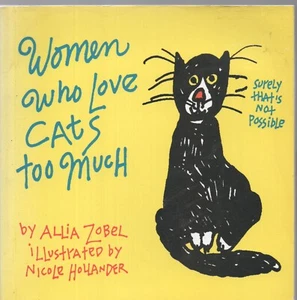 WOMEN WHO LOVE CATS TOO MUCH by ALLIA ZOBEL Adams 1995 1st TP - Picture 1 of 1