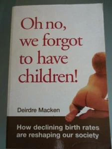 OH NO, WE FORGOT TO HAVE CHILDREN! by DEIRDRE MACKEN - SCOVER - Picture 1 of 9