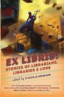 Paula Guran Ex Libris: Stories of Librarians, Libraries, and Lore (Paperback)