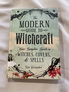 The Modern Guide to Witchcraft: Your Complete Guide to Witches, Covens, - Picture 1 of 12