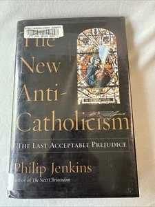 The New Anti-Catholicism: The Last Acceptable Prejudice - Hardcover - GOOD - Picture 1 of 7