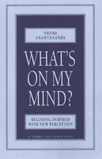 Swami Anantananda What's on My Mind? (Paperback) (UK IMPORT)