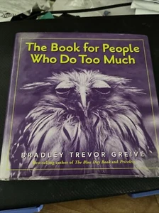 Buch für Menschen, die zu viel tun von Bradley Trevor Greive (2004, Hardcover) - Bild 1 von 2