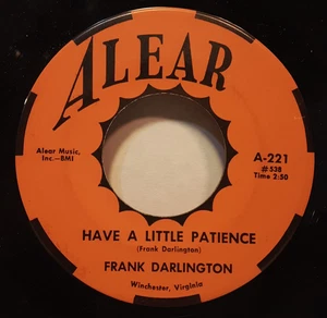 FRANK DARLiNGTON HAVE A LiTTLE PATiENCE / YOU'RE MY GiRL 7" ViNYL 45 ALEAR A-221 - Imagen 1 de 2
